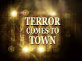 Terror Comes To Town