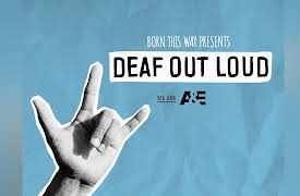 Born This Way Presents: Deaf Out Loud Season 1: Deaf Out Loud