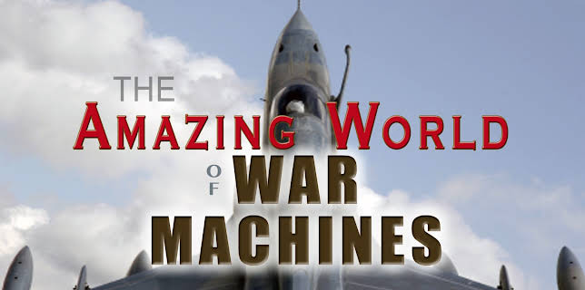 The Amazing World Of War Machines