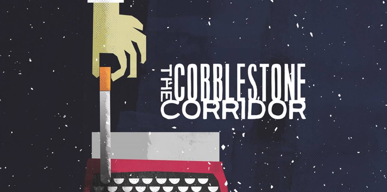 The Cobblestone Corridor (2015)