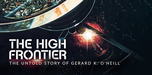 The High Frontier: The Untold Story of Gerard K. O'Neill (2021)