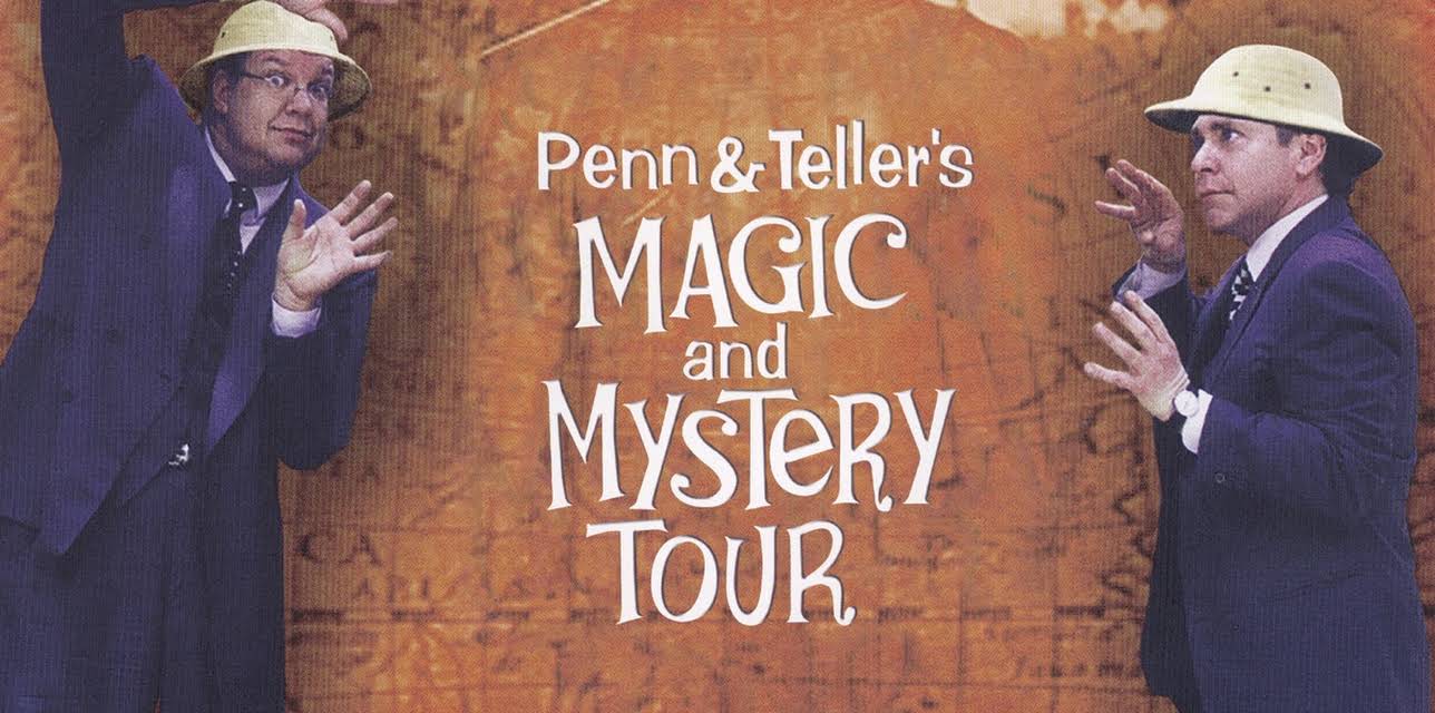 Penn & Teller's Magic and Mystery Tour