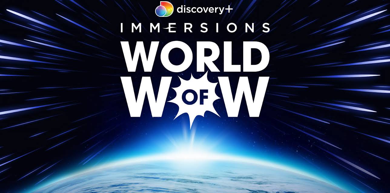 discovery+ Immersions: World of Wow