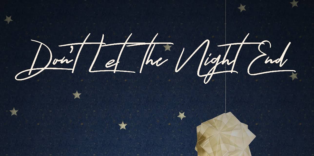 Don't Let The Night End (2019)