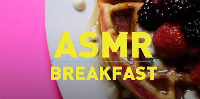 ASMR Breakfast (2019)