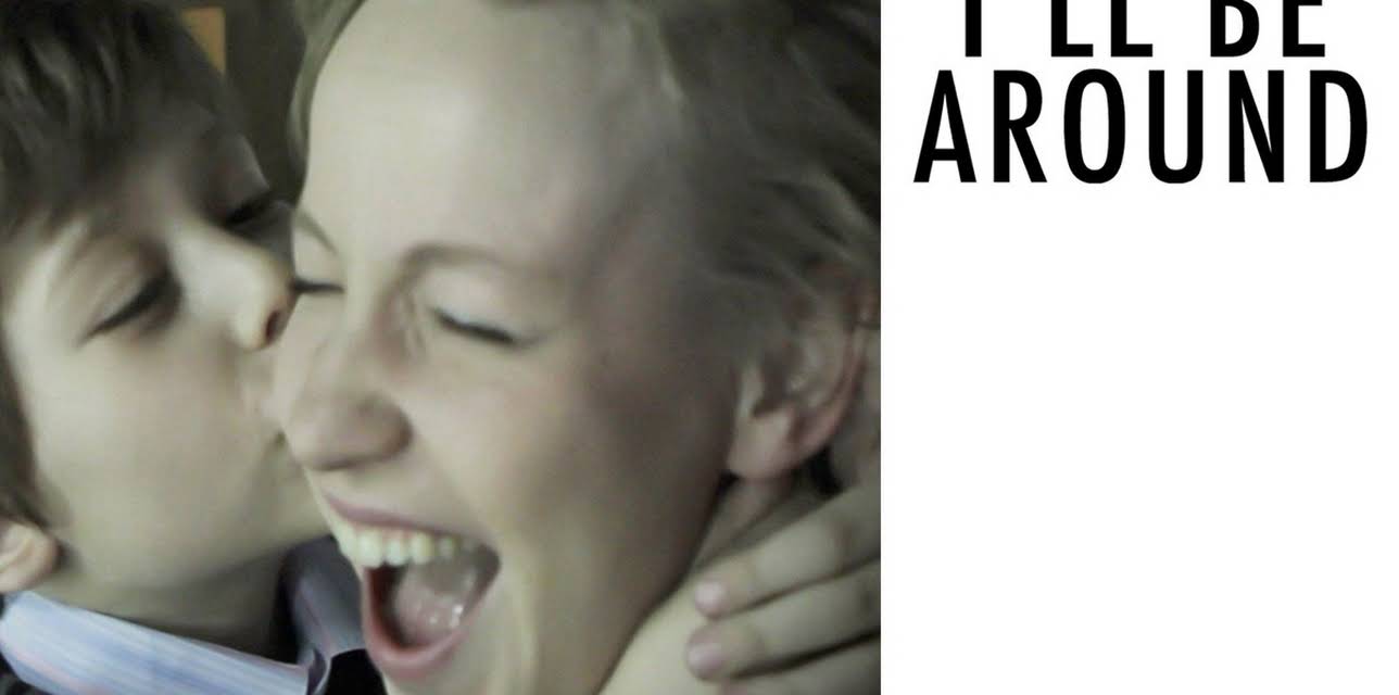 I'll Be Around (2012)