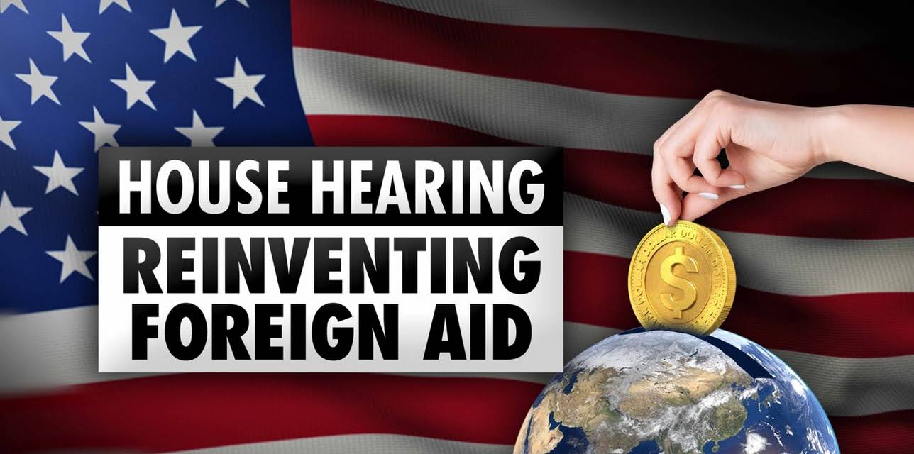 House Hearing: Reinventing Foreign Aid