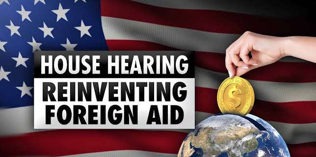 House Hearing: Reinventing Foreign Aid