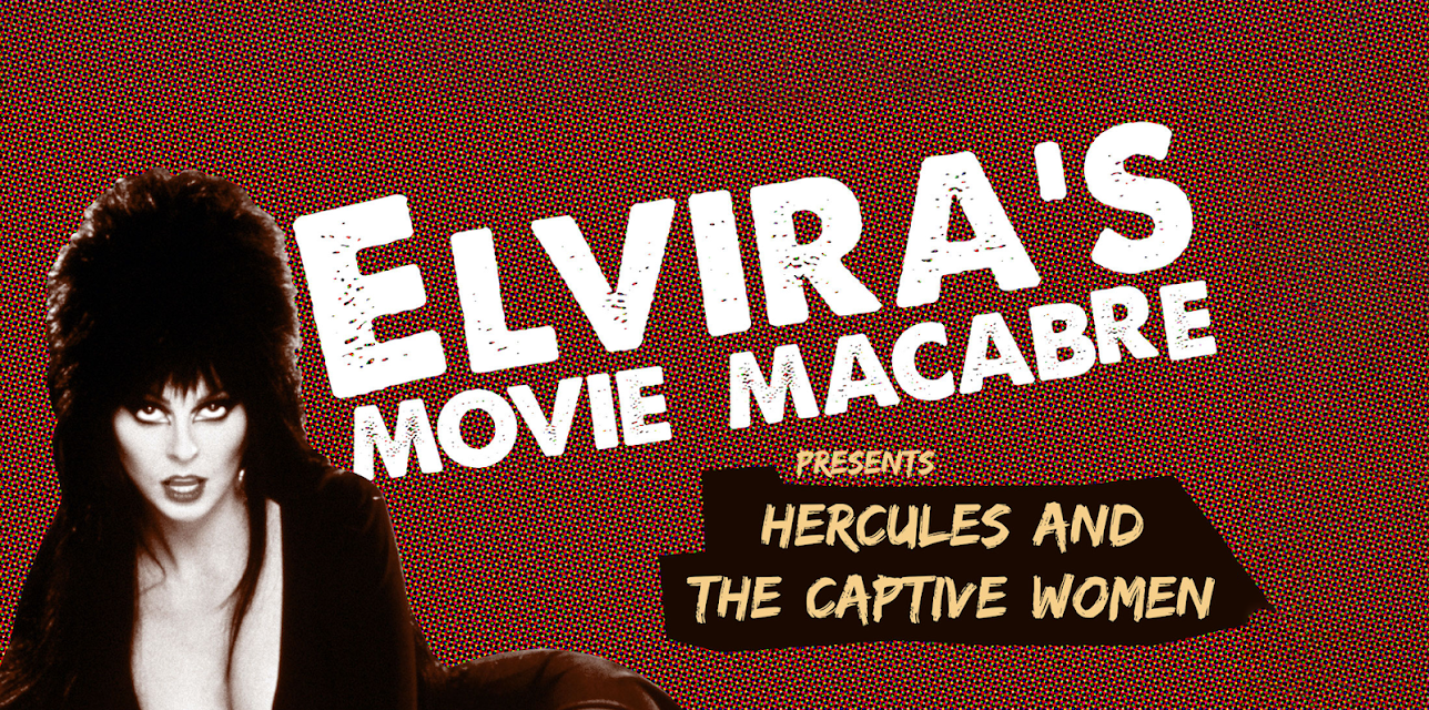 Elvira's Movie Macabre: Hercules And The Captive Women (2011)