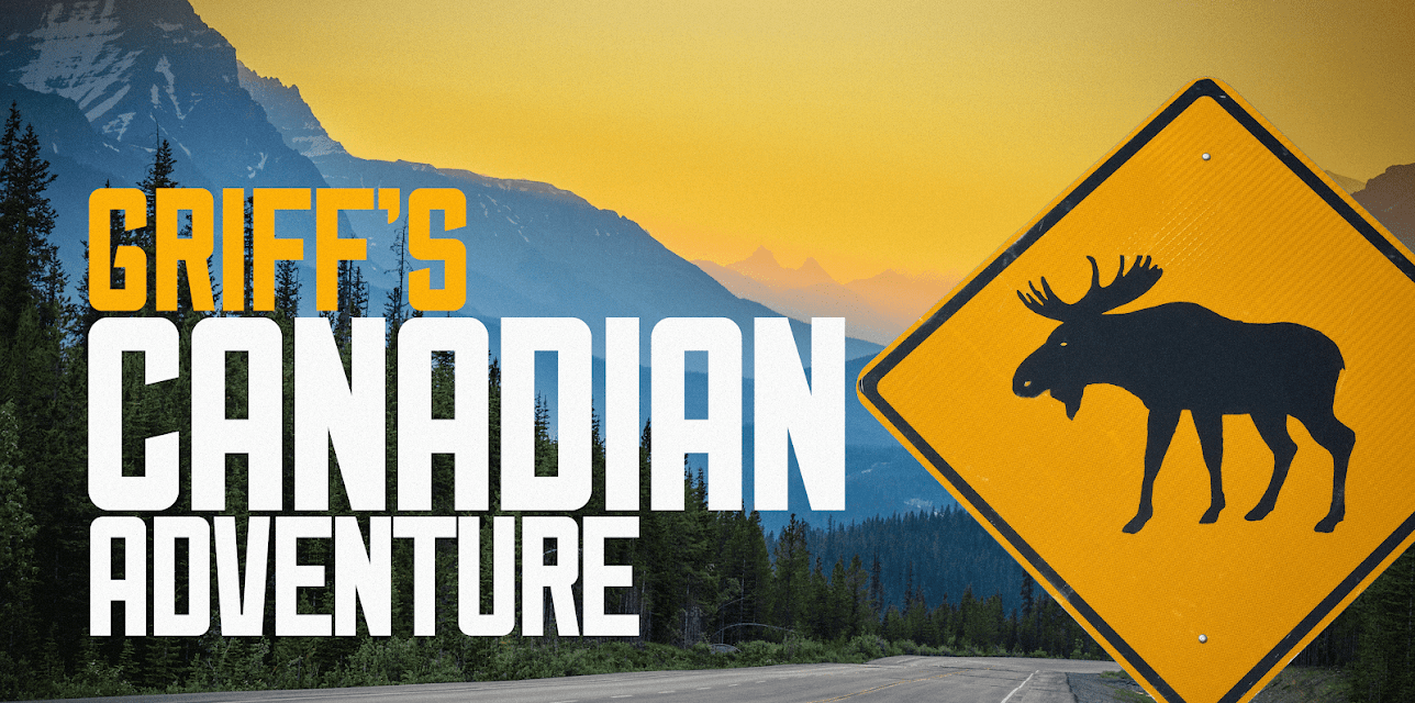 Griff's Canadian Adventure