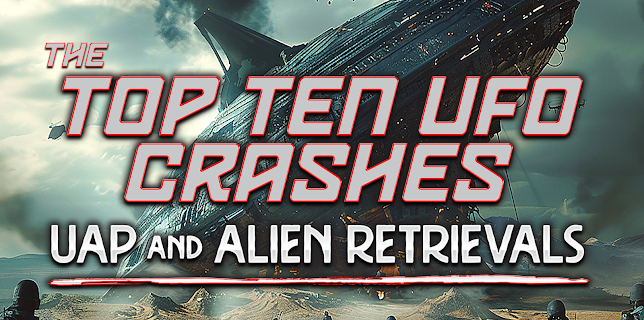 The Top 10 UFO Crashes: UAP and Alien Retrievals (2024)