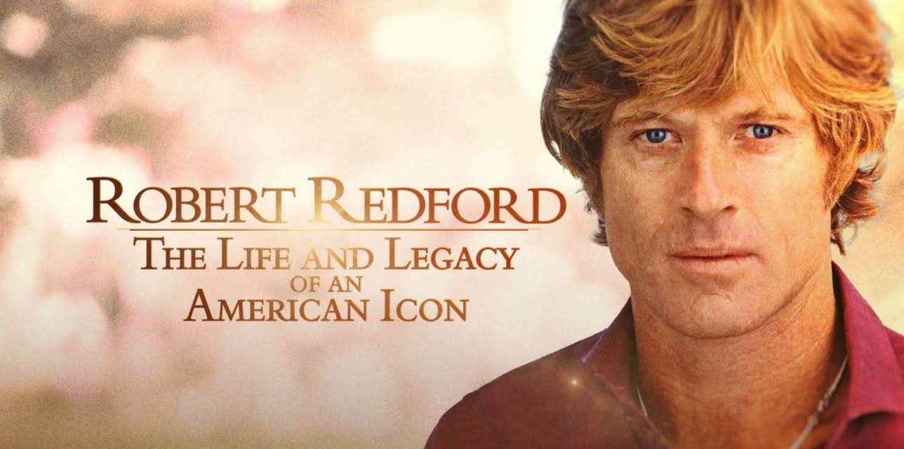 Robert Redford: The Life and Legacy of an American Icon