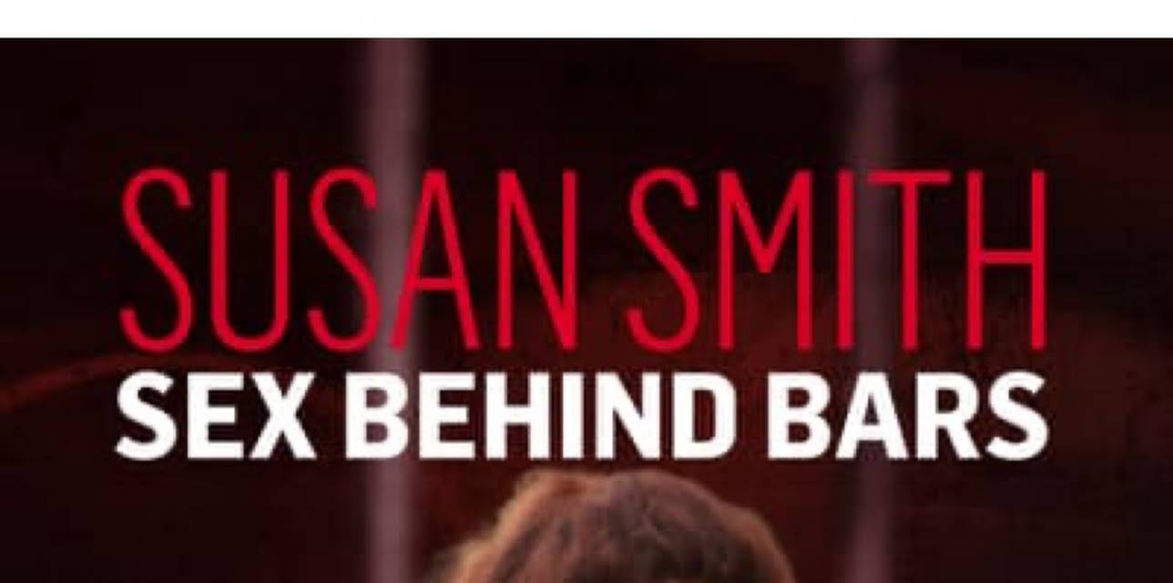 Susan Smith: Sex Behind Bars (2021)