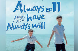 Always Have Always Will: EP 11