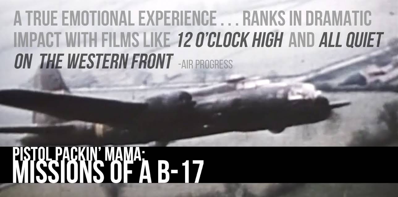 Pistol Packin' Mama: Missions of a B-17 (1991)