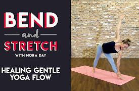 Bend and Stretch with Nora Day: Healing Gentle Yoga Flow