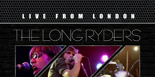 The Long Ryders - Live From London (2016)