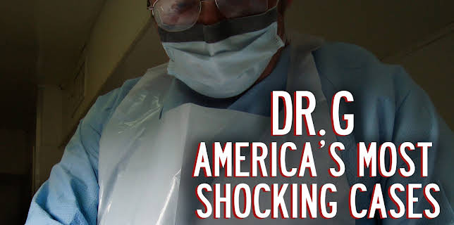 Dr. G: America's Most Shocking Cases