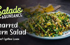 Salads in Abundance with Chef Cynthia Louise: Charred Corn Salad and Salsa Dressing