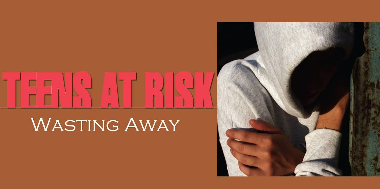 Teens At Risk Wasting Away