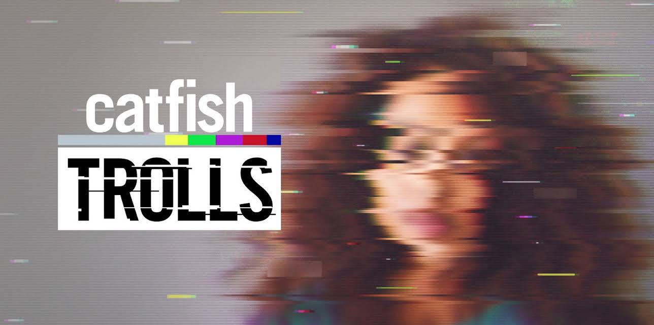 Catfish: Trolls Season 1