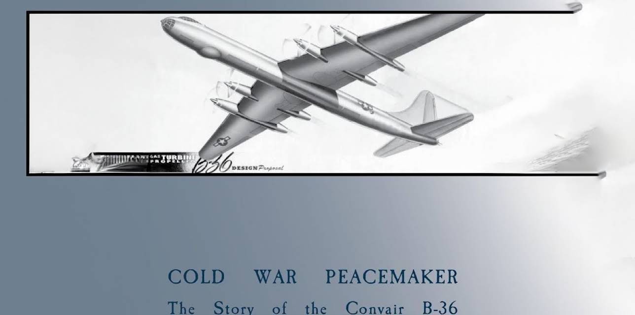 Cold War Peacemaker: Story of the Convair B-36 (2015)