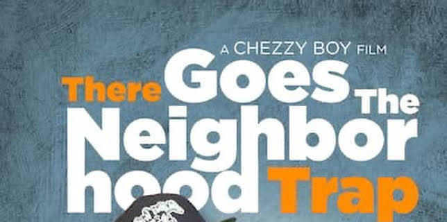 There Goes the Neighborhood Trap (2023)