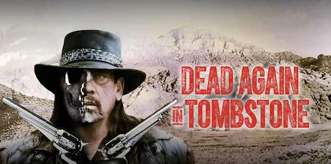 Dead Again in Tombstone (2017)