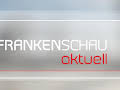 Frankenschau aktuell
