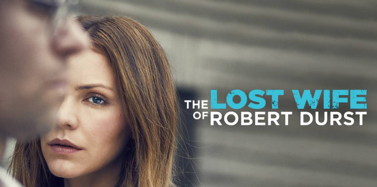 THE LOST WIFE OF ROBERT DURST (2017)