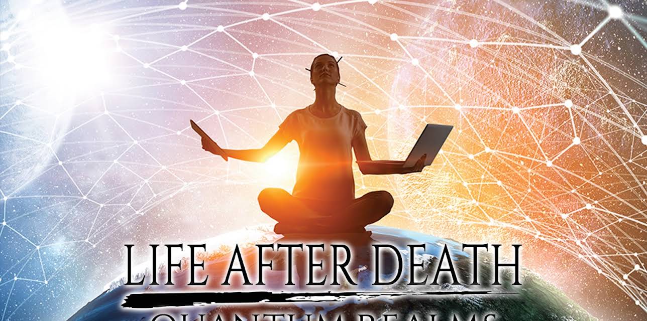 Life After Death: Quantum Realms (2019)