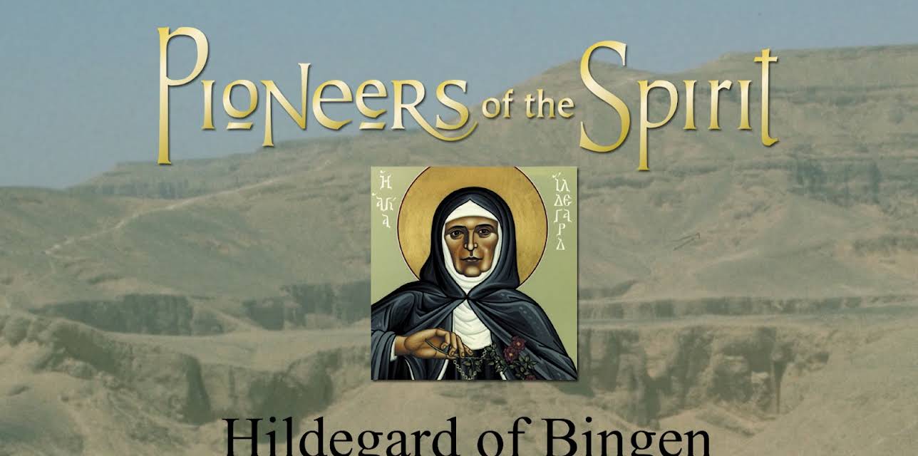 Pioneers of the Spirit: Hildegard of Bingen
