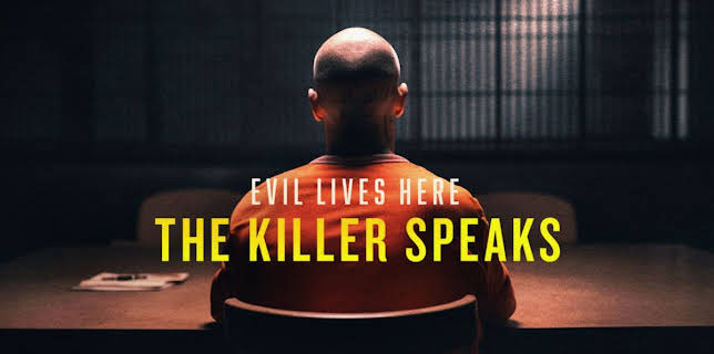 Evil Lives Here: The Killer Speaks