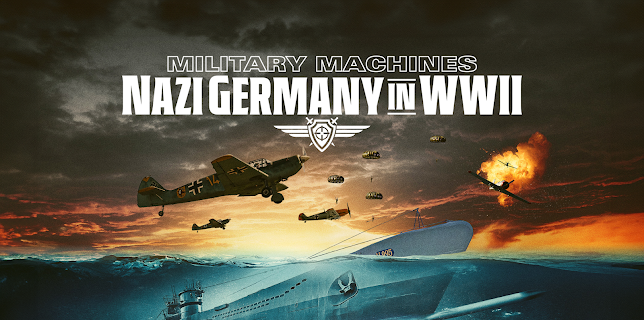 Military Machines: Nazi Germany in WWII