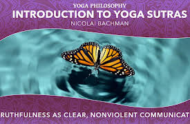 Introduction to Yoga Sutras: Truthfulness as Clear, Nonviolent Communication