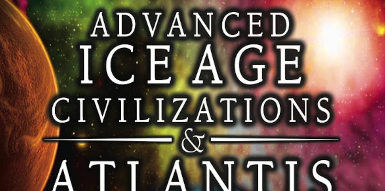 Advanced Ice Age Civilizations & Atlantis (2007)