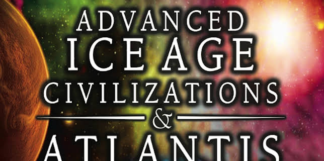 Advanced Ice Age Civilizations & Atlantis (2007)