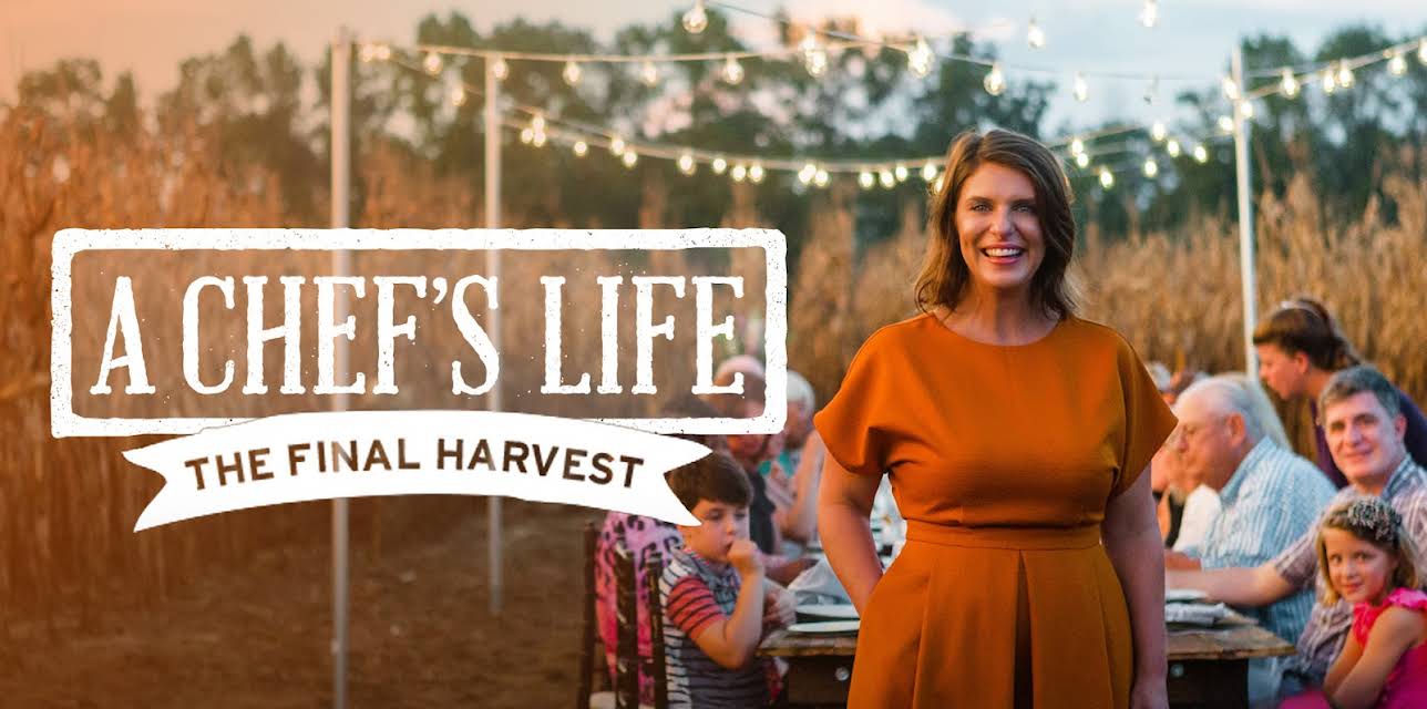 A Chef's Life: The Final Harvest