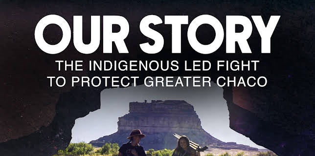Our Story: The Indigenous Led Fight to Protect Greater Chaco (2023)
