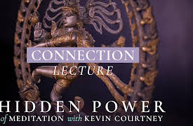 The Hidden Power of Meditation: Connection: Lecture