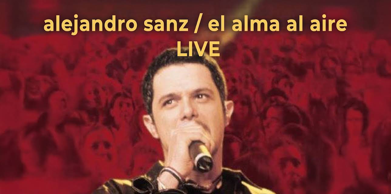 Alejandro Sanz - El Alma al Aire en Concierto (2002)