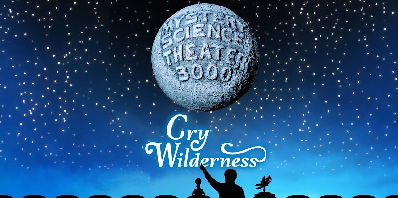 Mystery Science Theater 3000: Cry Wilderness (2018)