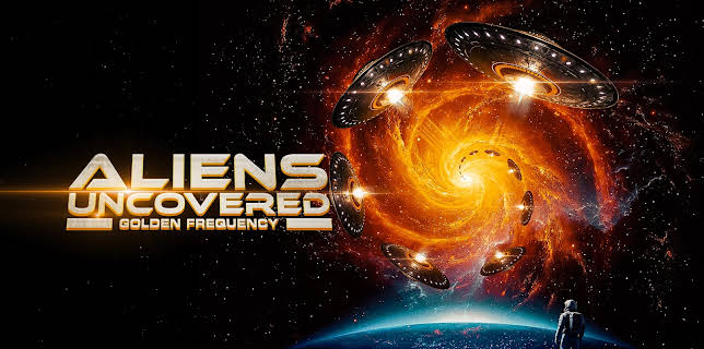 Aliens Uncovered: Golden Frequency (2025)