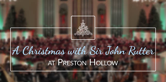 Christmas with John Rutter at Preston Hollow