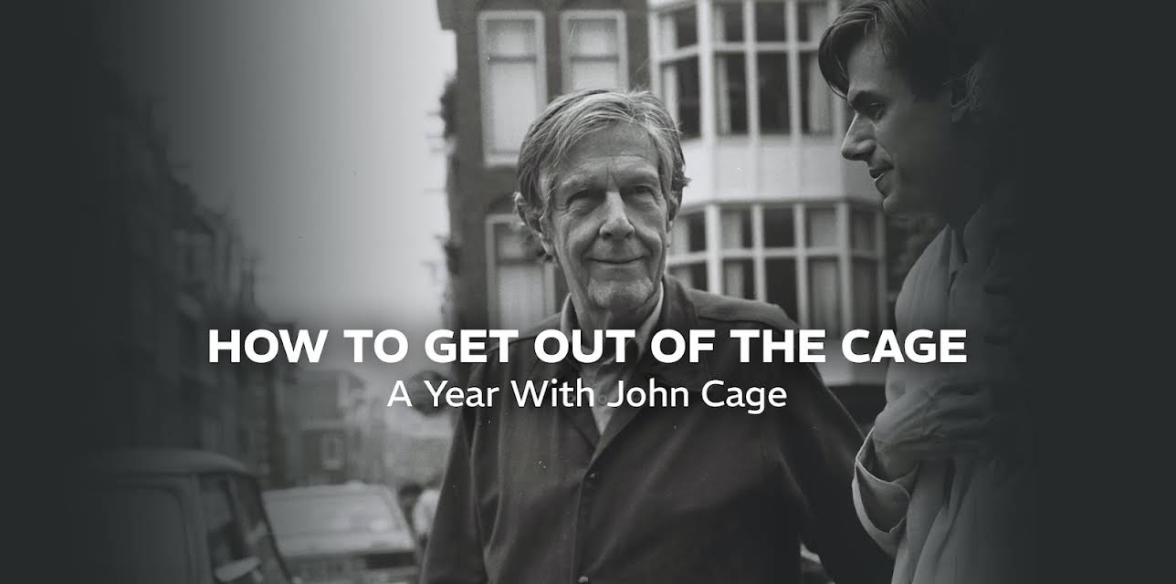How To Get Out Of The Cage : A Year With John Cage (2012)