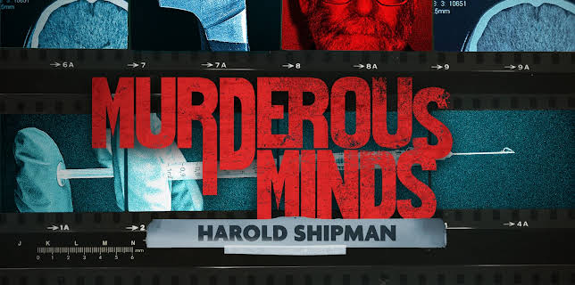 Murderous Minds: Harold Shipman (2024)