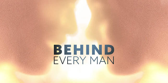 Behind Every Man
