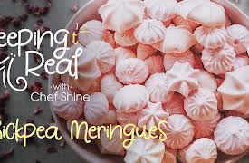 Keeping it Real with Chef Shine: Chickpea Meringues