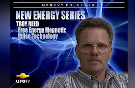 New Energy Series - Free Energy - The Race to Zero Point Addendum: Troy Reed - Free Energy Magnetic Pulse Technology