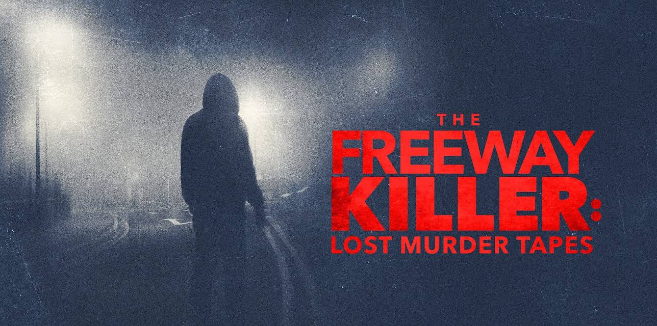 The Freeway Killer: Lost Murder Tapes